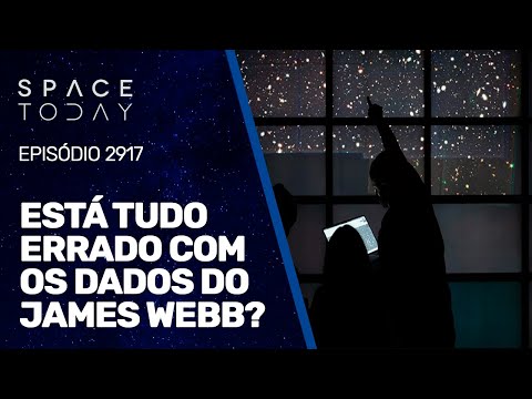 ESTÁ TUDO ERRADO COM OS DADOS DO JAMES WEBB?