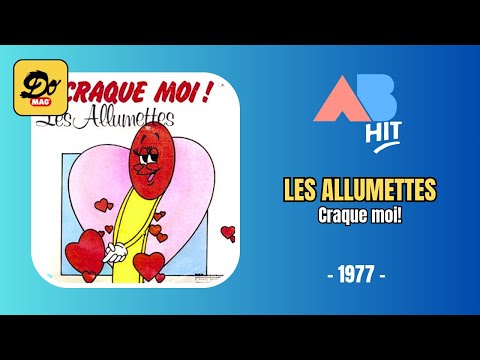 Les allumettes - Craque moi!