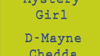 D-Mayne Ft. Chedda - Mystery Girl (Beat Produced by Slantize and ADP)