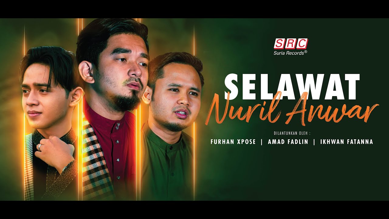 Furhan Xpose, Amad Fadlin, Ikhwan Fatanna Lyrics - Selawat Nuril Anwar  - Lirikimia Lyrics Update