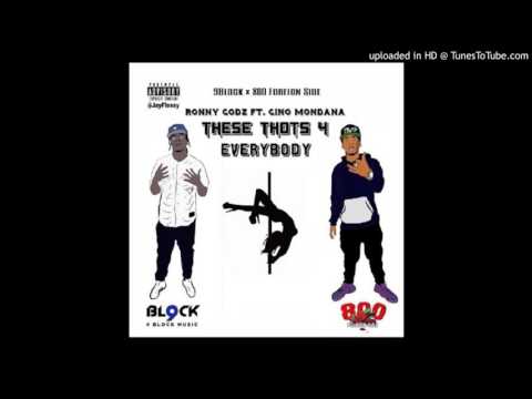 Ronny Godz X Gino Mondana - These Thots 4 Everybody
