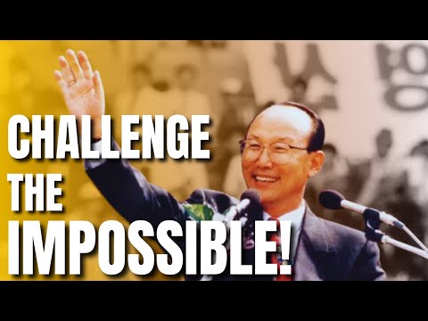 Dr. David Yonggi Cho |Challenge the Impossible