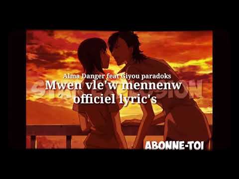 Mwen vle'w mennenm [Officiel lyric's  Alma danger feat Giyou paradoks