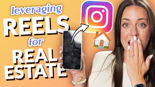 How To Leverage Instagram Reels To Generate Leads For Your Real Estate Business