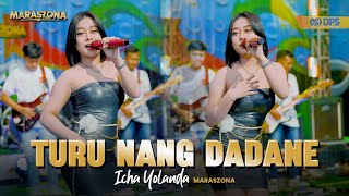 Download lagu TURU NANG DADANE - ICHA YOLANDA MARASZONA |   mp3