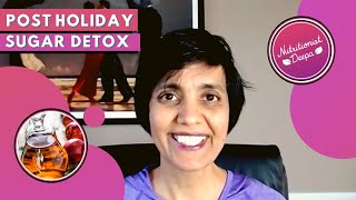 Feeling Sluggish? Reboot Your System Now. Try This Post-Holiday Sugar Detox! | NutritionistDeepa.com