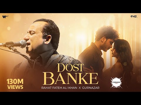 Dost Banke (Official Video) : Rahat Fateh Ali Khan X Gurnazar | Priyanka Chahar Choudhary