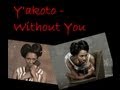 Y'akoto - Without You (with Lyrics) 