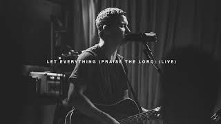 Let Everything (Praise The Lord)