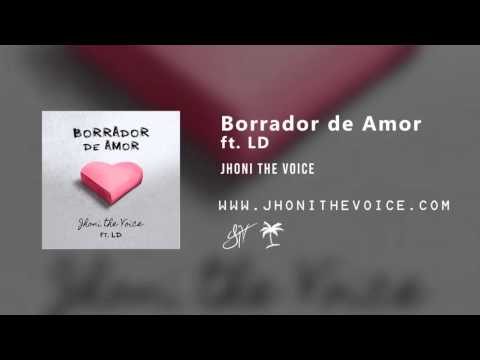 Jhoni The Voice - Borrador De Amor ft. LD