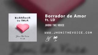 Jhoni The Voice - Borrador De Amor ft. LD