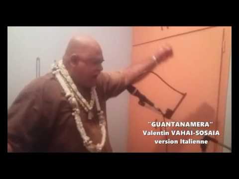 Valentin VAHAI-SOSAIA "GUANTANAMERA" (version italienne)