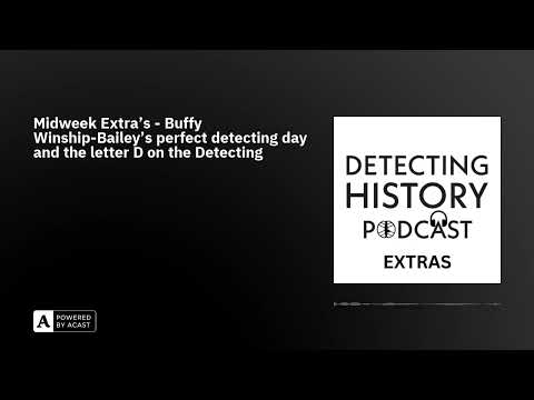 Midweek Extra's - Buffy Winship-Bailey's perfect detecting day and the letter D on the Detecting ...