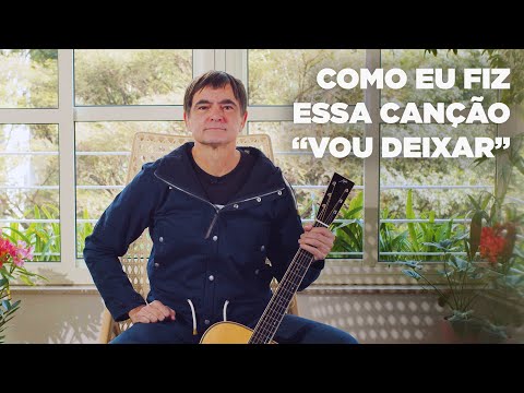 Samuel Rosa - Como Eu Fiz Essa Canção - Vou Deixar