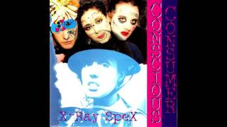 X-Ray Spex (1995) - Conscious consumer - Full Album - PUNK 100%