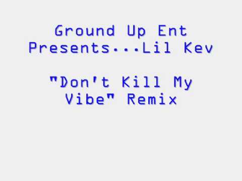 Lil Kev- (Kendrick Lamar) Don't Kill My Vibe Remix