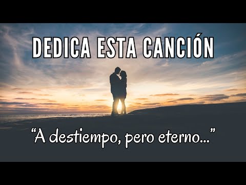 MI CANCIÓN FAVORITA para DEDICAR ❤️ “A Destiempo” Música Romántica (Video oficial) #amoreterno