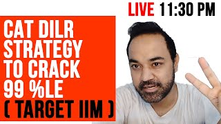 CAT DILR Strategy To Crack 99 %le ( Target IIM )