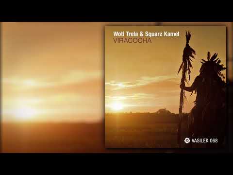 Woti Trela & Squarz Kamel - Viracocha (Original mix)
