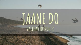 Jaane Do | Vaibhav Bundhoo | Lyrics | Lyrical Video - YouTube
