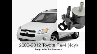 2006-2012 Toyota Rav4  (4cyl) Purge Valve Replacement Easy 5 Min DIY Save $$