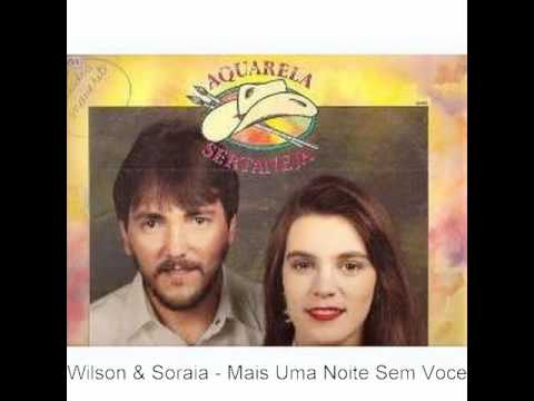 Wilson & Soraia - Mais Uma Noite Sem Voce