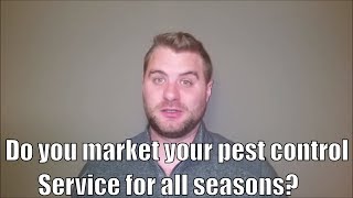 Do you market your pest control service for all seasons?