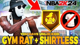 HOW TO GET THE GYM RAT BADGE + SHIRTLESS IN LESS THAN 2 HOURS ON NBA 2K24 CURRENT GEN!
