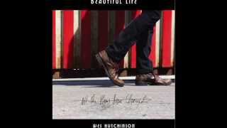 BEAUTIFUL LIFE - Wes Hutchinson (featuring Norah Jones) - Album Version