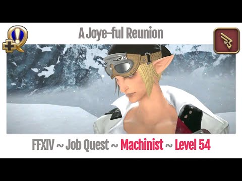 FFXIV Machinist Level 54 Job Quest ~ Heavensward ~ A Joye-ful Reunion
