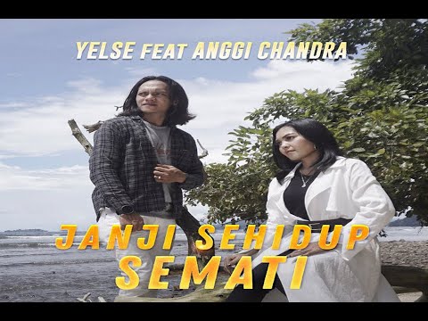 YELSE feat ANGGI CHANDRA - JANJI SEHIDUP SEMATI || OFFICIAL LIRIK & COVER