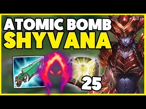 WTF RIOT?! ATOMIC BOMB SHYVANA IS 100% UNFAIR!! SEASON 9 SHYVANA GAMEPLAY- League of Legends