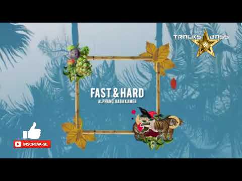 Alphano & Gaba Kamer - Fast & Hard 🔔 #TracksBass ✔