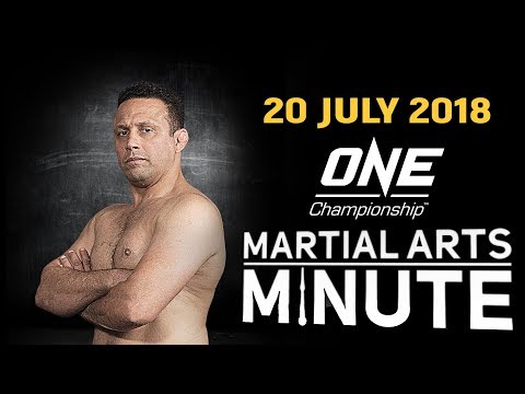 ONE: Martial Arts Minute | 20 July 2018