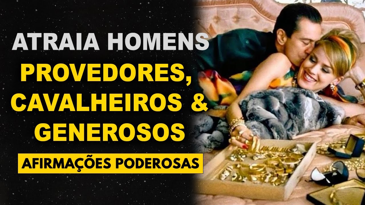 Atraia Homens Provedores, Cavalheiros e Generosos 💐 Seja Mimada & Paparicada ★ AFIRMAÇÕES PODEROSAS