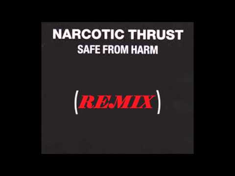 Narcotic Thrust - Safe From Harm (Remix By TAKIS)