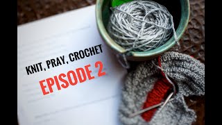 Prayer Shawl Knit, Pray, Share weekly devotion, Episode 2