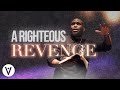 Righteous Revenge: Overcoming Evil with God's Love and Kindness