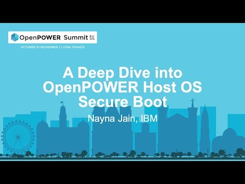 OpenPOWER Summit EU 2019: A Deep Dive into OpenPOWER Host OS Secure Boot