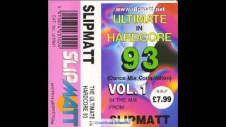 Slipmatt - Ultimate In Hardcore Mixtape 1993
