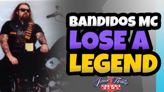 BANDIDOS MC LOSE A LEGEND