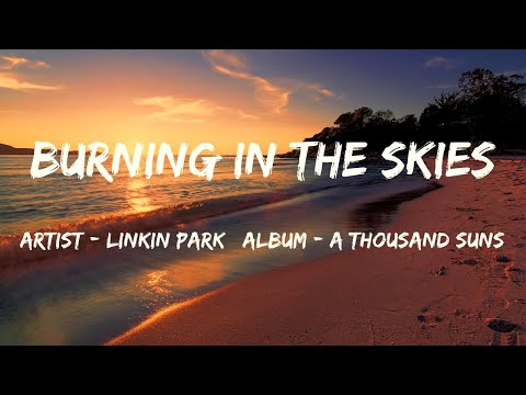Burning in the Skies (Lyrics) - Linkin Park