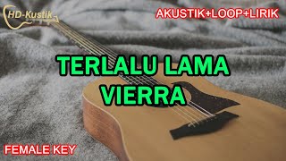 Download lagu TERLALU LAMA - VIERRA | KARAOKE AKUSTIK LOOP LIRIK | FEMALE KEY mp3 Download lagu TERLALU LAMA - VIERRA | KARAOKE AKUSTIK LOOP LIRIK | FEMALE KEY mp3