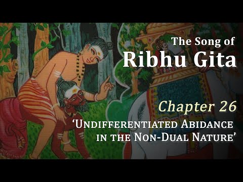 309. Ribhu Gita - Chapter 26 - The Song of Ribhu