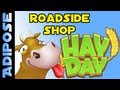 Hay Day- RoadSide Shop - Tips and Tricks! 