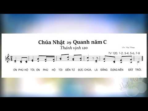 Thánh vịnh 120 - Chúa nhật thứ 29 thường niên năm C - ĐÁP CA & ALLELUIA - Lm. Huy Hoàng