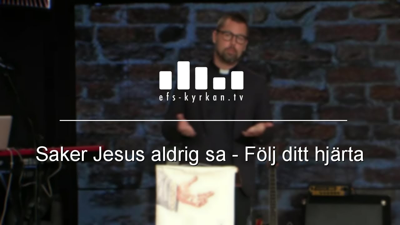 Saker Jesus aldrig sa – Följ ditt hjärta