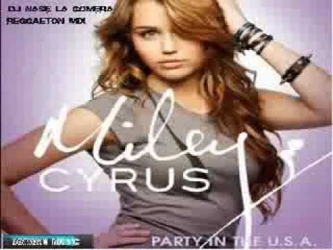 Miley Cyrus Vs Dj Nase La Gomera - Party In Usa (Reggaeton mix).flv