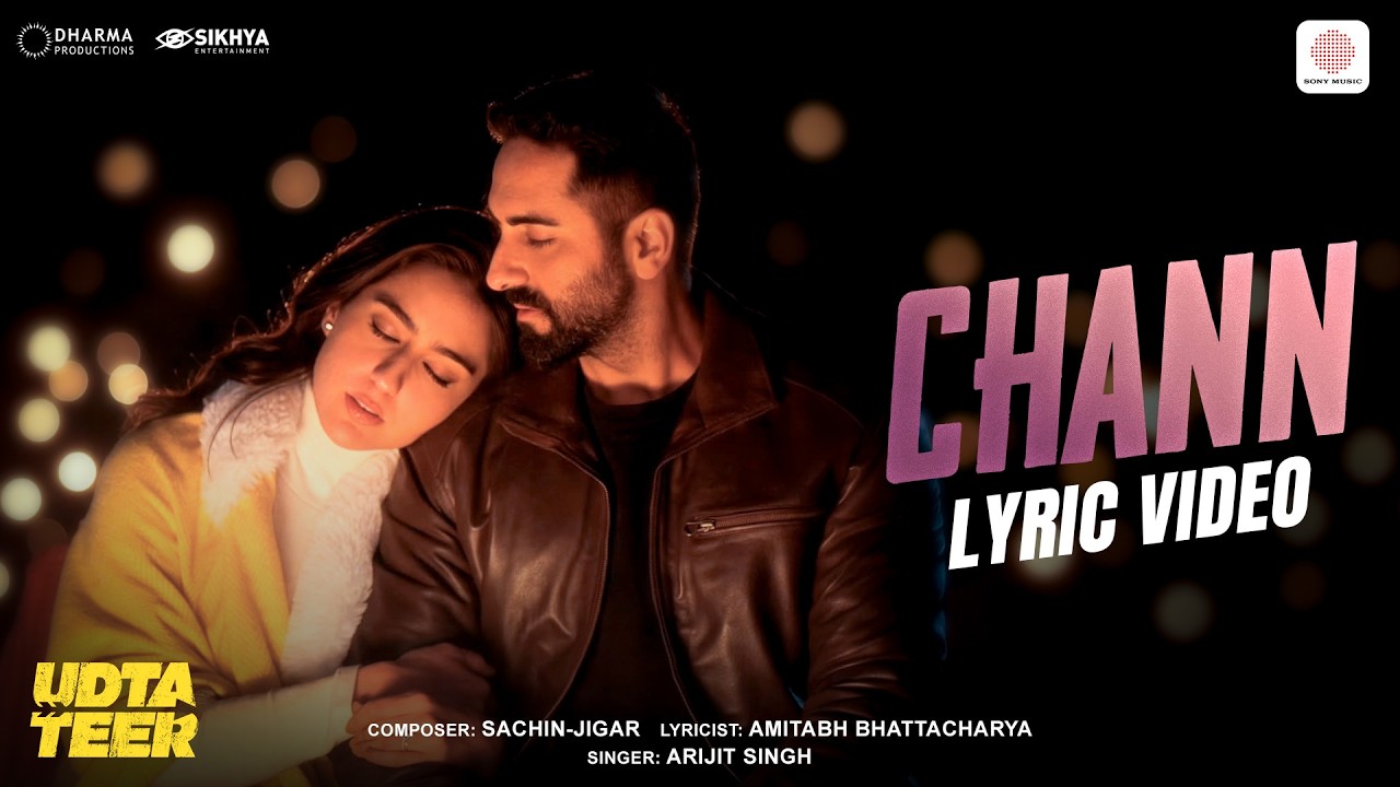 Chann | Lyrical Video | Udta Teer | Ayushmann Khurrana, Sara |Sachin-Jigar, Arijit Singh, Amitabh B.