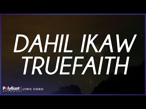Truefaith - Dahil Ikaw (Lyric Video)